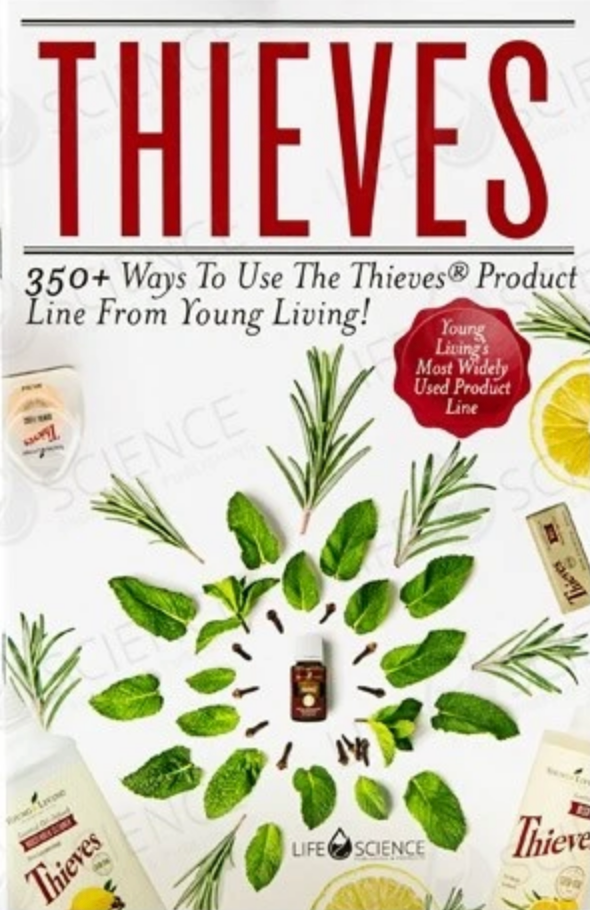 Thieves 350+ ways to use the Thieves line from young living