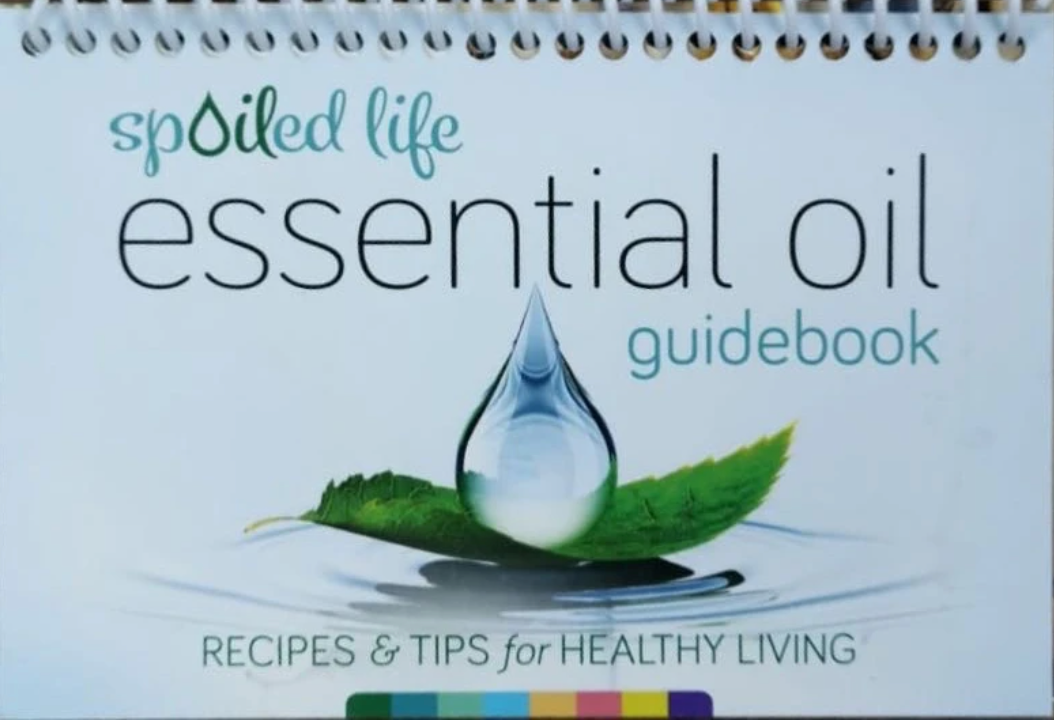 Spoiled Life Essential Oil Guidebook